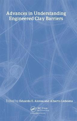 Eduardo E. Alonso, Alberto Ledesma, Spain) Alonso, Eduardo E. (Technical University of Catalonia (UPC) Barcelona, Spain) Ledesma, Alberto (Technical University of Catalonia (UPC), Barcelona - Advances in Understanding Engineered Clay Barriers, Inbunden