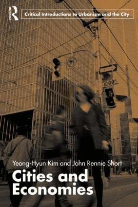Yeong-Hyun Kim, John Rennie Short - Cities and Economies, Häftad