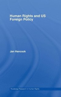 bokomslag Human Rights and US Foreign Policy