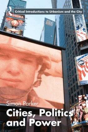 Simon Parker - Cities, Politics & Power, Häftad