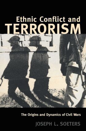 Joseph L. Soeters, Netherlands) Soeters, Joseph L. (Royal Netherlands Military Academy and Tilburg University - Ethnic Conflict and Terrorism, Häftad