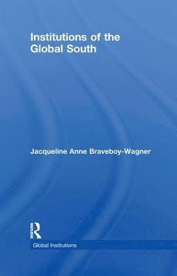 Jacqueline Anne Braveboy-Wagner, USA) Braveboy-Wagner, Jacqueline Anne (The City University of New York - Institutions of the Global South, Inbunden