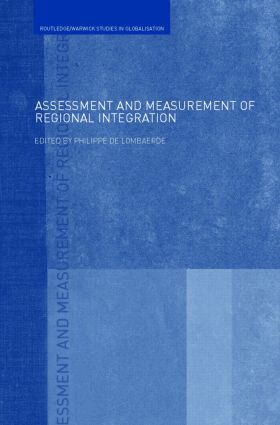 Philippe De Lombaerde - Assessment and Measurement of Regional Integration, Inbunden