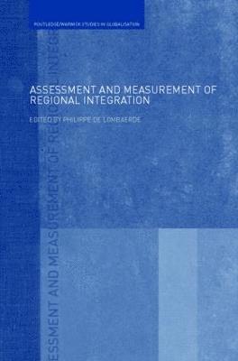Philippe De Lombaerde, Belgium) De Lombaerde, Philippe (United Nations University, Bruges, Philippe de Lombaerde - Assessment and Measurement of Regional Integration, Inbunden