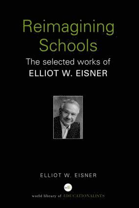 Elliot W. Eisner, USA) Eisner, Elliot W. (Stanford University - Reimagining Schools, Häftad