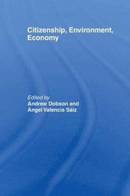 A. Dobson, A. Valencia - Citizenship, Environment, Economy, Inbunden