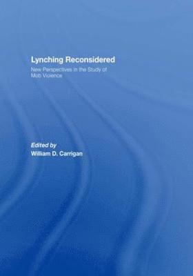 William D. Carrigan - Lynching Reconsidered, Inbunden