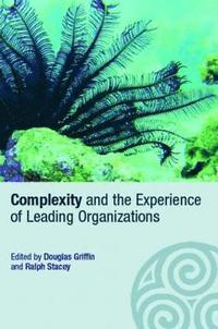 bokomslag Complexity and the Experience of Leading Organizations