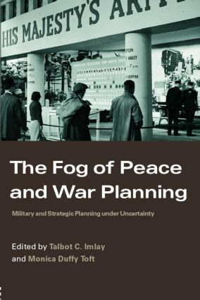 Talbot C. Imlay, Monica Duffy Toft - Fog of Peace and War Planning, Häftad