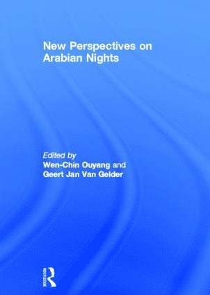 Wen-chin Ouyang, Geert Jan van Gelder, Wen-Chin Ouyang, Geert Jan Van Gelder, Wen-Chin Ouyang, Geert Jan Van Gelder - New Perspectives on Arabian Nights, Inbunden