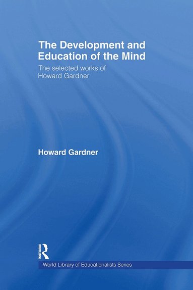 Howard Gardner - Development and Education of the Mind, Inbunden