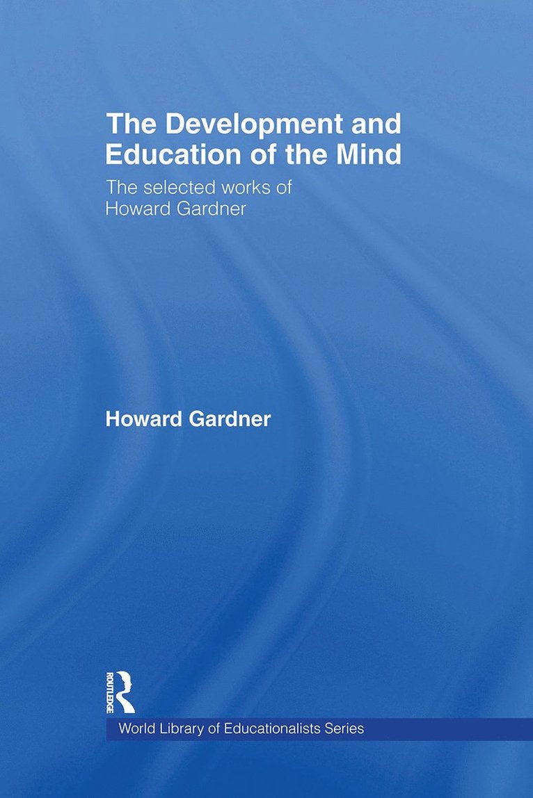 Howard Gardner, USA) Gardner, Howard (Harvard Graduate School of Education - Development and Education of the Mind, Inbunden