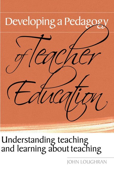 bokomslag Developing a Pedagogy of Teacher Education