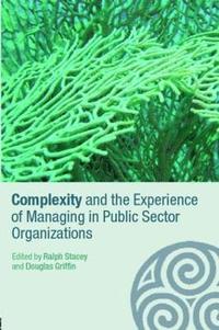 bokomslag Complexity and the Experience of Managing in Public Sector Organizations