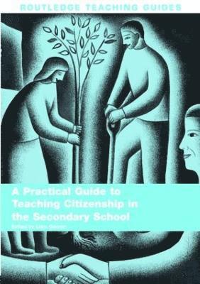 A Practical Guide to Teaching Citizenship in the Secondary School 1
