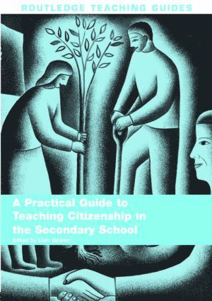 Practical Guide to Teaching Citizenship in the Secondary School