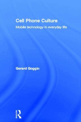 Gerard Goggin - Cell Phone Culture, Inbunden