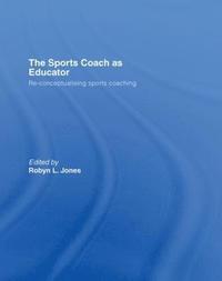 bokomslag The Sports Coach as Educator