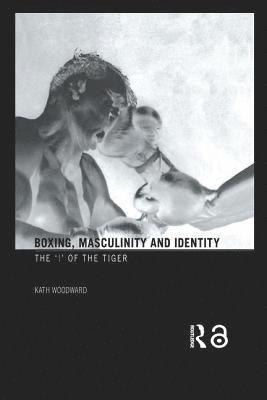 Boxing, Masculinity and Identity 1