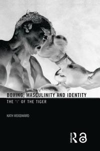 bokomslag Boxing, Masculinity and Identity