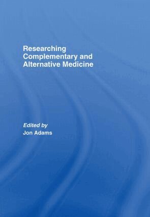 Jon Adams - Researching Complementary and Alternative Medicine, Inbunden