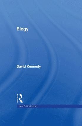 David Kennedy, UK) Kennedy, David (University of Hull - Elegy, Inbunden