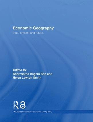 Sharmistha Bagchi-Sen, Helen Lawton-Smith - Economic Geography, Inbunden
