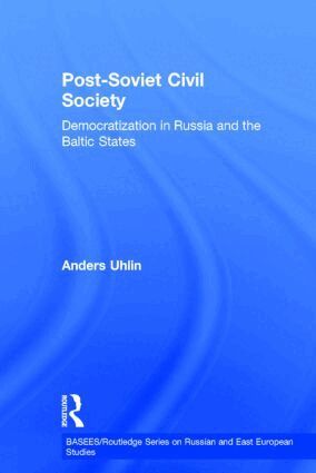 Anders Uhlin - Post-Soviet Civil Society, Inbunden