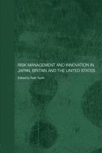 bokomslag Risk Management and Innovation in Japan, Britain and the USA