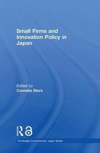 bokomslag Small Firms and Innovation Policy in Japan
