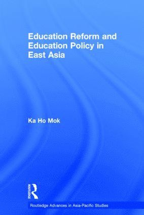 bokomslag Education Reform and Education Policy in East Asia