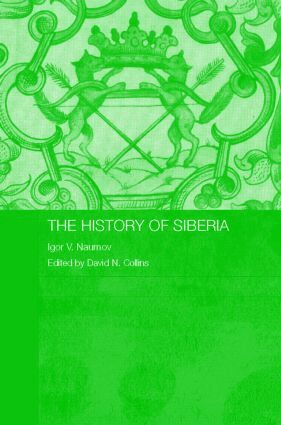 Igor V. Naumov, David Collins - History of Siberia, Inbunden