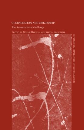 Wayne Hudson, Steven Slaughter - Globalisation and Citizenship, Inbunden