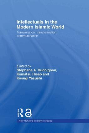 Stephane A. Dudoignon, Komatsu Hisao, Kosugi Yasushi - Intellectuals in the Modern Islamic World, Inbunden