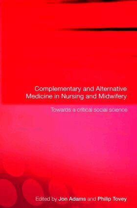 Jon Adams, Philip Tovey - Complementary and Alternative Medicine in Nursing and Midwifery, Häftad