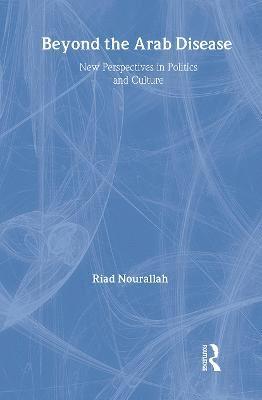 Riad Nourallah, UK) Nourallah, Riad (University of Westminster - Beyond the Arab Disease, Inbunden