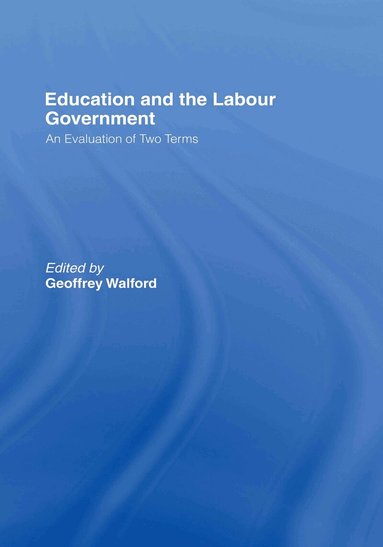 Geoffrey Walford - Education and the Labour Government, Inbunden