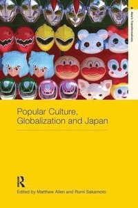 bokomslag Popular Culture, Globalization and Japan
