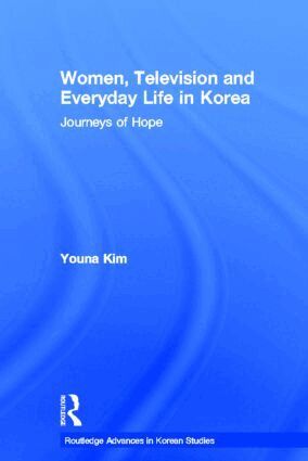 Youna Kim - Women, Television and Everyday Life in Korea, Inbunden