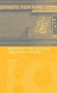bokomslag Migration, Ethnic Relations and Chinese Business