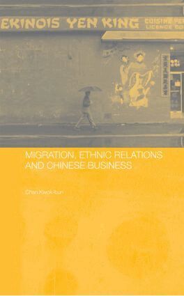 Kwok Bun Chan - Migration, Ethnic Relations and Chinese Business, Inbunden