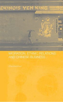 Migration, Ethnic Relations and Chinese Business 1