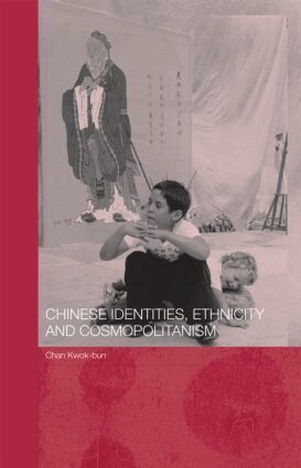Kwok Bun Chan - Chinese Identities, Ethnicity and Cosmopolitanism, Inbunden