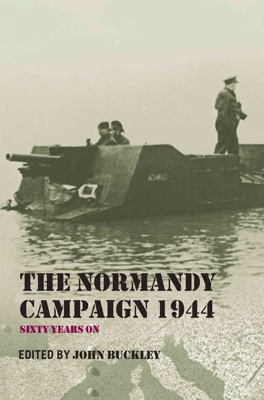 John Buckley - Normandy Campaign 1944, Inbunden
