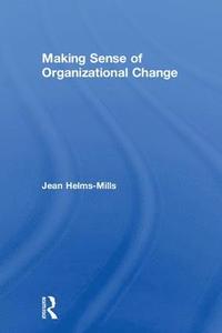 bokomslag Making Sense of Organizational Change