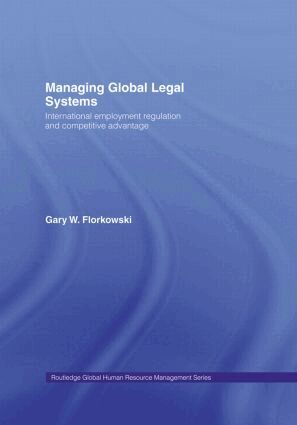 Gary W. Florkowski - Managing Global Legal Systems, Inbunden