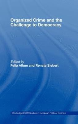 Felia Allum, Renate Siebert, UK) Allum, Felia (University of Bath, Italy) Siebert, Renate (Calabria University - Organised Crime and the Challenge to Democracy, Inbunden