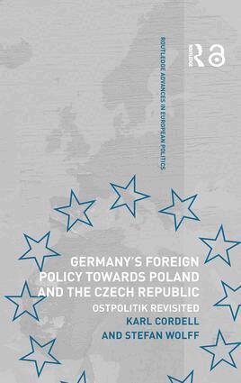 Karl Cordell, Stefan Wolff - Germany's Foreign Policy Towards Poland and the Czech Republic, Inbunden