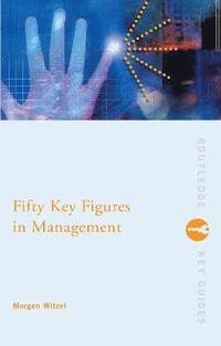 bokomslag Fifty Key Figures in Management
