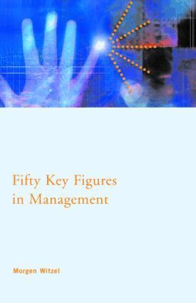 Morgen Witzel - Fifty Key Figures in Management, Häftad